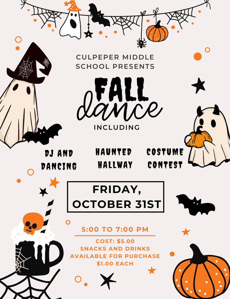 Flyer for the Culpeper Middle School Fall Dance. The event is on Friday, October 31st from 5:00 PM to 7:00 PM. It features a DJ and dancing, a haunted hallway, and a costume contest. The cost is $5.00, and snacks and drinks are $1.00 each. The flyer has a Halloween theme with a jack-o'-lantern, spiderweb, bats, and a dancing silhouette.