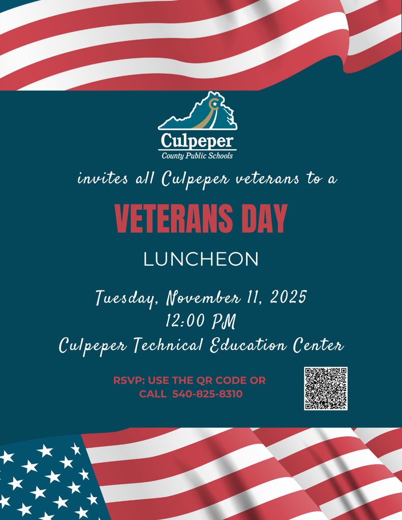 A digital invitation from Culpeper County Public Schools featuring an American flag design. The text reads: “Culpeper County Public Schools invites all Culpeper veterans to a Veterans Day Luncheon. Tuesday, November 11, 2025, at 12:00 PM, Culpeper Technical Education Center.” It includes RSVP instructions: “Use the QR code or call 540-825-8310.” The flyer features red, white, and blue colors with patriotic accents.