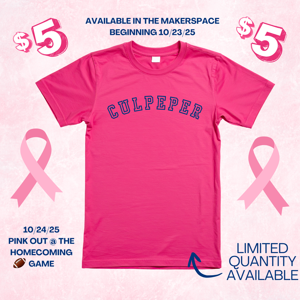 A promotional graphic for Culpeper’s Pink Out shirts. The image features a bright pink T-shirt with “CULPEPER” written in bold blue letters across the chest. On both sides of the shirt are pink breast cancer awareness ribbons. The price, $5, is shown in large pink text on the top left and right corners. At the top, blue text reads, “AVAILABLE IN THE MAKERSPACE BEGINNING 10/23/25.” Below the shirt, text reads “10/24/25 PINK OUT @ THE HOMECOMING GAME” with a small football icon. In the bottom right corner, an arrow points to the text “LIMITED QUANTITY AVAILABLE.” The background is a soft pink texture, emphasizing the breast cancer awareness theme.