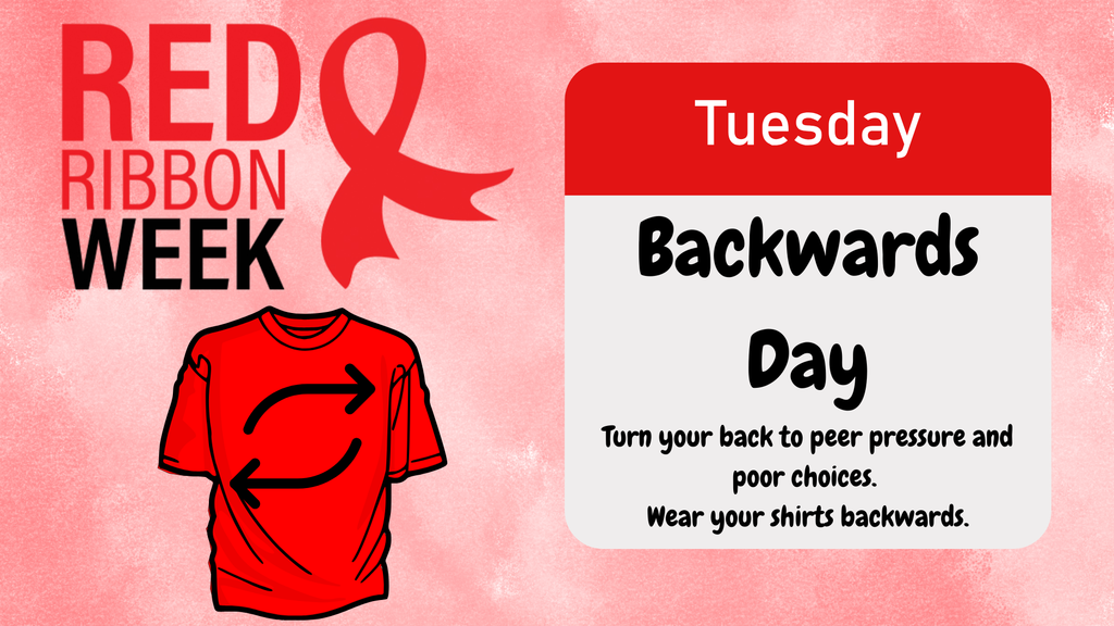 Graphic for Red Ribbon Week with a red background. Text reads “Tuesday – Backwards Day: Turn your back to peer pressure and poor choices. Wear your shirts backwards.” Shows a red shirt with curved arrows indicating backward motion.