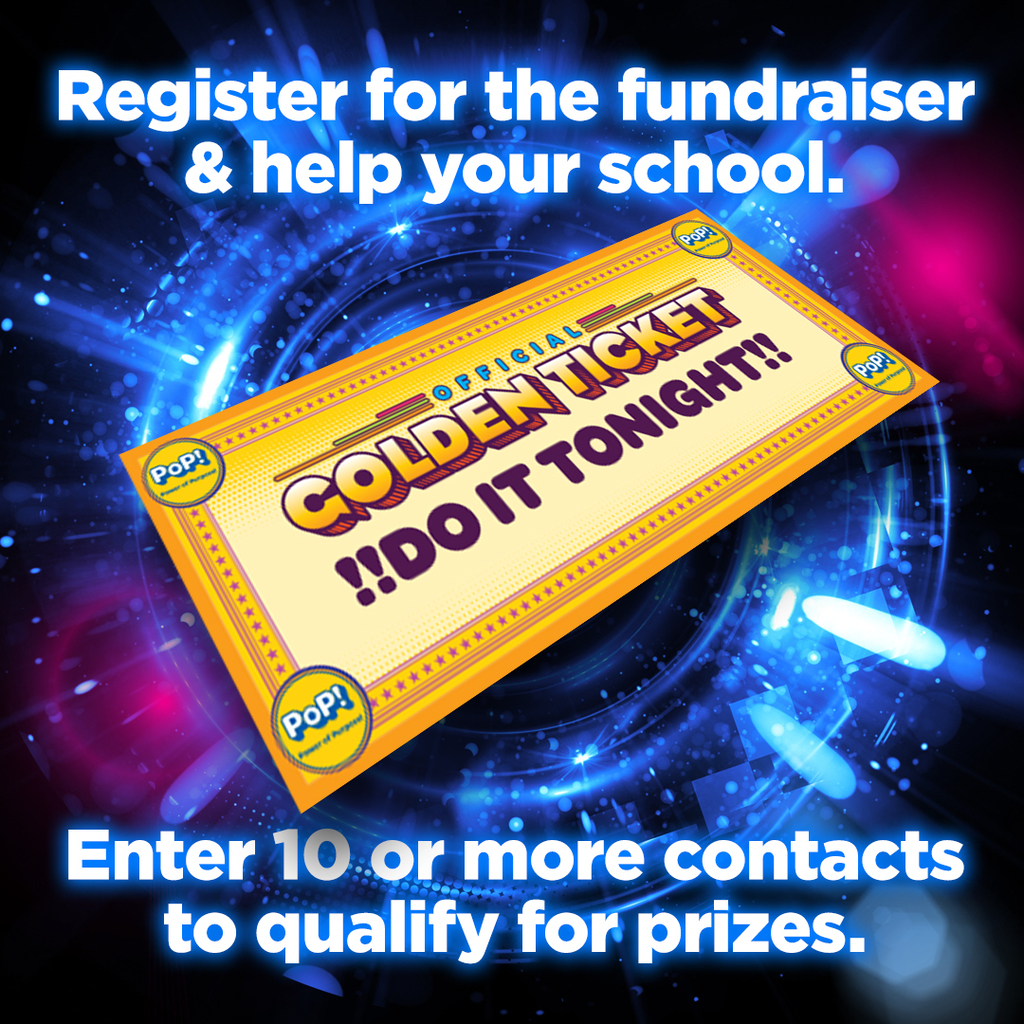 Register for the fundraiser & help your school GOLDEN TICKET DO IT TONIGHT!! Enter 10 or more contacts to qualify for prizes.