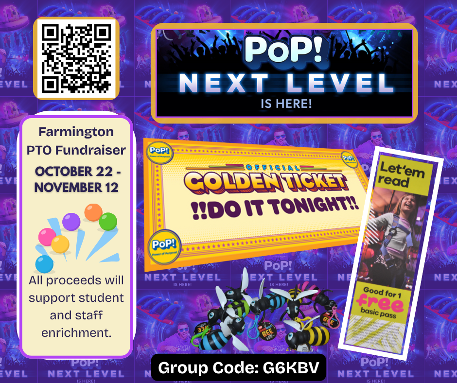 Pop Next Level is Here! Neon image with bright colors  DJ with sunglasses and purple sweatshirt "POP" inflatables in the background.  Farmington PTO Fundraiser October 22- November 12 All proceeds will support student and staff enrichment. Golden Ticket  Do it tonight!! Let 'em read Good for 1 Free basic Pass (Urban iAir) Group Code: G6KBV