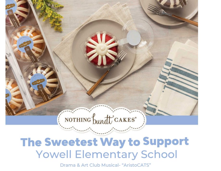 A staged tabletop photo featuring a variety of Nothing Bundt Cakes bundtlets. On the left is a box containing several individually packaged bundtlets with white icing drizzled in loops over the tops. In the center, a red velvet bundtlet sits on a beige plate with a fork resting beside it. More plates with bundtlets are visible in the upper right corner. A striped cloth napkin and soft greenery complete the styled scene. Below the image is the Nothing Bundt Cakes logo, followed by blue text that reads: “The Sweetest Way to Support Yowell Elementary School.” Underneath in smaller text: “Drama & Art Club Musical – ‘AristoCATS.’”