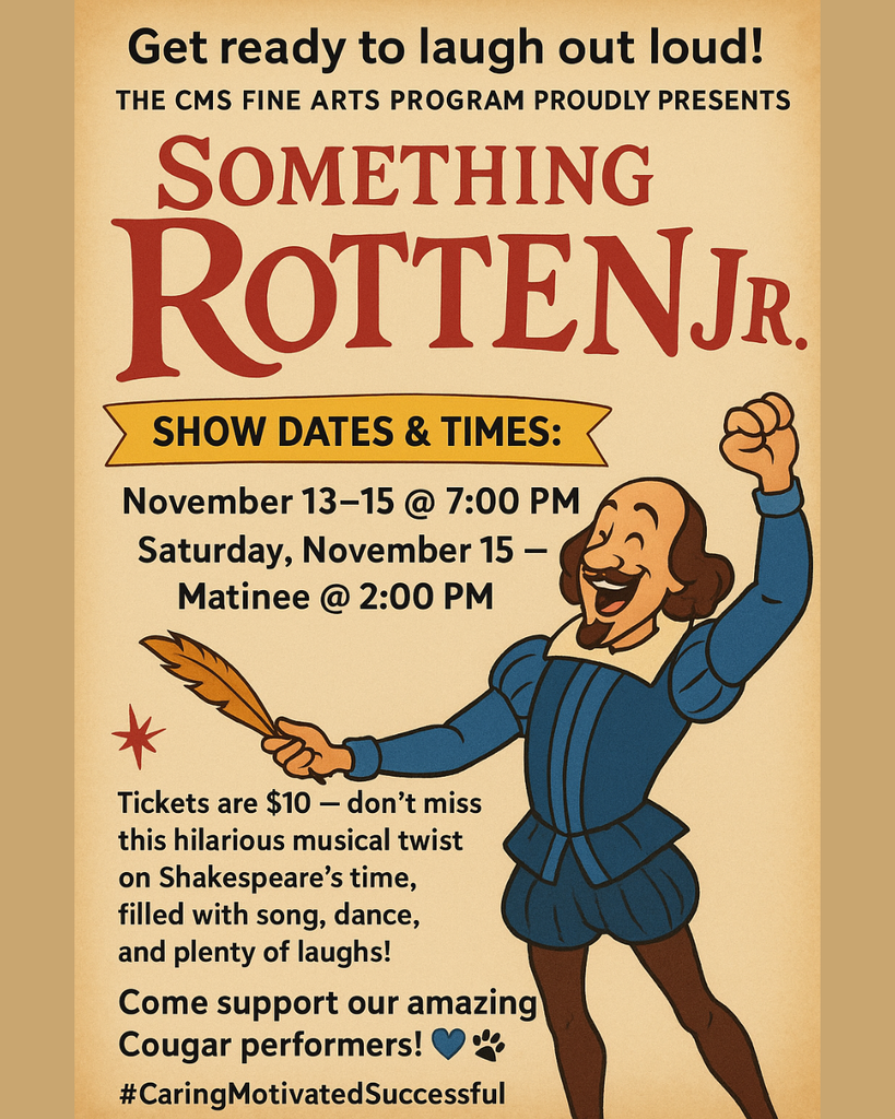This social media poster advertises "Something Rotten! Jr." presented by The CMS Fine Arts Program. It features a smiling, fist-pumping cartoon William Shakespeare holding a quill, all in a vintage style. The poster details show dates and times: November 13–15 at 7:00 PM, with a matinee on Saturday, November 15 at 2:00 PM. Tickets are $10 for this "hilarious musical twist on Shakespeare's time, filled with song, dance, and plenty of laughs!" The poster encourages support for "our amazing Cougar performers!" and includes the hashtag #CaringMotivatedSuccessful.