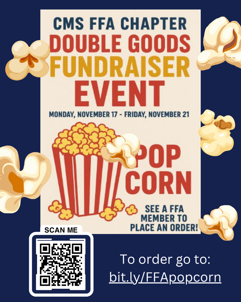 The image is a promotional flyer for a CMS FFA Chapter Double Goods Fundraiser Event featuring popcorn. The flyer has a dark blue background with several stylized pieces of popcorn floating around the edges. The central text block is on a light beige background and reads "CMS FFA CHAPTER DOUBLE GOODS FUNDRAISER EVENT" with the text "DOUBLE GOODS FUNDRAISER" highlighted in orange and red. Below this, the dates "MONDAY, NOVEMBER 17 - FRIDAY, NOVEMBER 21" are listed. The center of the flyer features a large graphic of a red and white striped popcorn box overflowing with yellow and white popcorn. The word "POPCORN" is written in large red and white text next to the graphic, and below that, the instruction "SEE A FFA MEMBER TO PLACE AN ORDER!" is present. At the bottom of the flyer, there is a QR code with the text "SCAN ME" above it, and below the QR code, the text "To order go to: bit.ly/FFApopcorn" provides a direct link for purchasing.