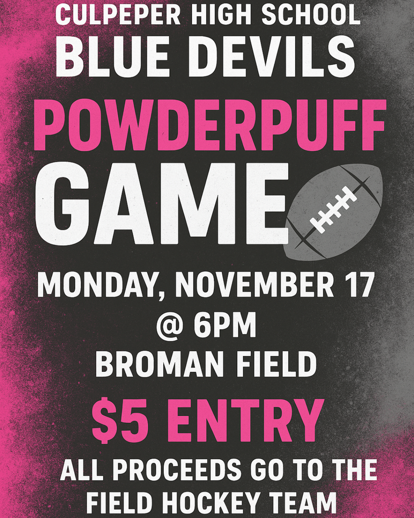 Flyer for Culpeper High School announcing the Blue Devils Powderpuff Game. The text reads: ‘Culpeper High School Blue Devils Powderpuff Game. Monday, November 17 at 6 PM, Broman Field. $5 entry. All proceeds go to the field hockey team.’ The design features bold white and pink lettering on a black background with pink spray-paint accents and a graphic of a football.”