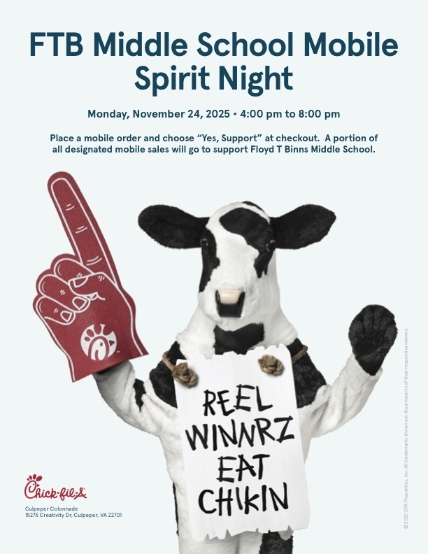 A promotional flyer for “FTB Middle School Mobile Spirit Night” featuring a costumed Chick-fil-A cow holding a red foam finger with the Chick-fil-A logo and a sign that reads “Reel Winnrz Eat Chikin.” The event details say it will take place on Monday, November 24, 2025, from 4:00 to 8:00 pm. The flyer explains that placing a mobile order and selecting “Yes, Support” will contribute a portion of sales to Floyd T. Binns Middle School. The Chick-fil-A Colonnade location address is listed at the bottom.