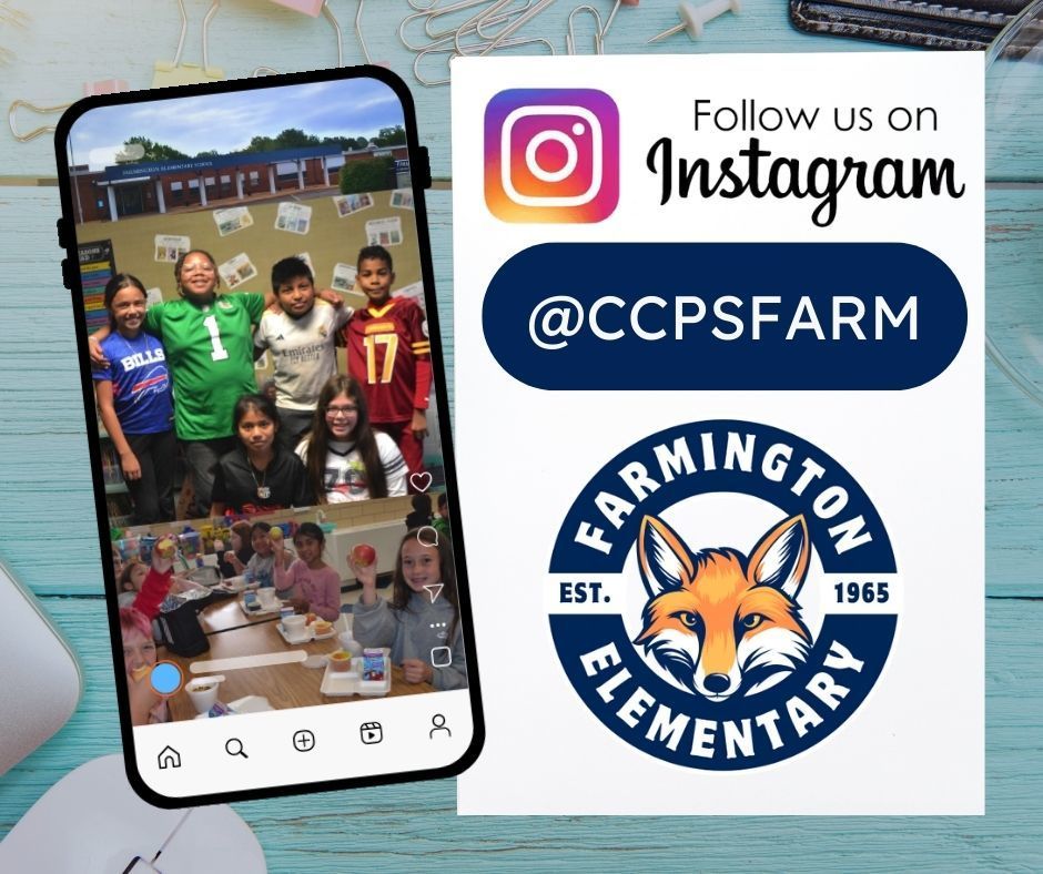 Follow us on Instgram @ccpsfarm Farmington Elementary Est 1965 Image contains a cell phone with students smiling holding apples, wearing team jerseys and a front building photo. Like blue background.