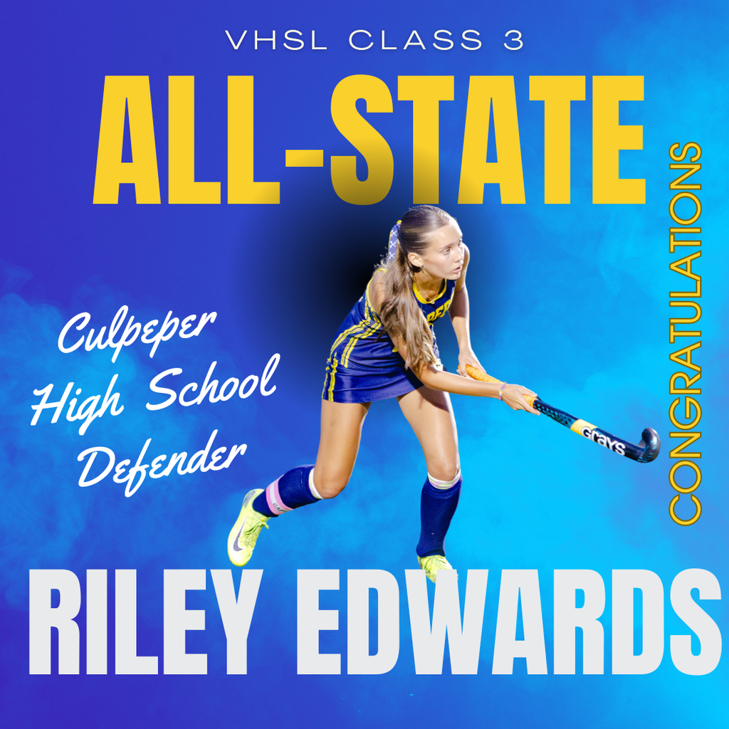 A graphic announcement featuring Culpeper High School field hockey player Riley Edwards. She is shown in uniform, mid-action with her stick extended. The background is blue with smoke-like effects. Large yellow text at the top reads “VHSL Class 3 All-State.” On the left, white script says “Culpeper High School Defender.” On the right, vertical yellow text says “Congratulations.” At the bottom, bold white text displays her name: “Riley Edwards.”