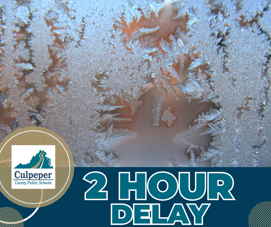 Graphic announcing school delay for Culpeper County Public Schools. The image features the CCPS logo, the words 2 hour delay in bold text, and an image of an icy window in the background