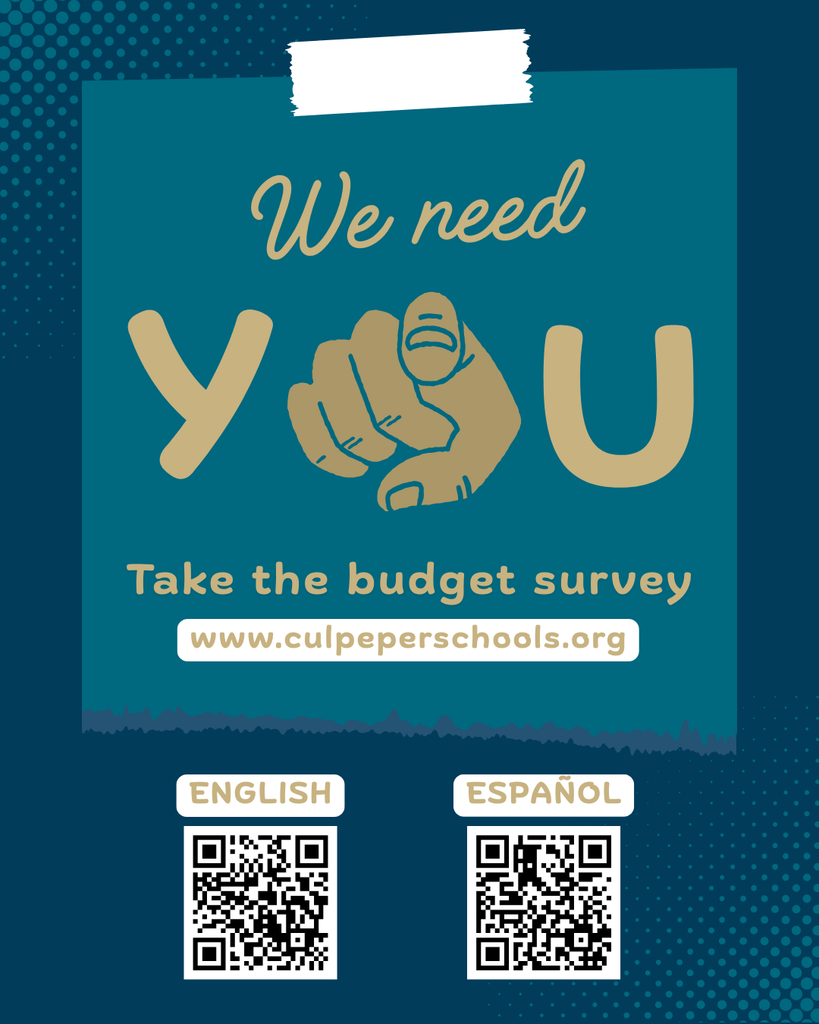 A graphic poster with a teal and navy background reads, “We need YOU,” with the letter “O” replaced by an illustrated hand pointing outward. Below, it says, “Take the budget survey” and shows the website “www.culpeperschools.org.”  At the bottom are two QR codes labeled “English” and “Español” for accessing the survey in each language.