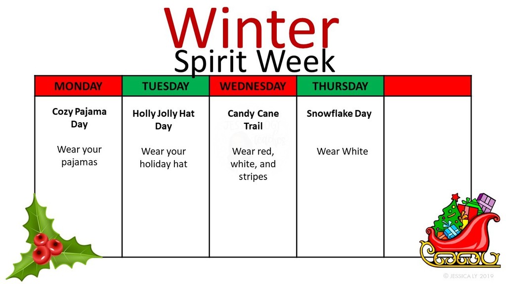 “Winter Spirit Week flyer showing a Monday–Thursday schedule. Monday: Cozy Pajama Day – wear your pajamas. Tuesday: Holly Jolly Hat Day – wear your holiday hat. Wednesday: Candy Cane Trail – wear red, white, and stripes. Thursday: Snowflake Day – wear white. Decorative holly on the left and a sleigh with gifts on the right.”
