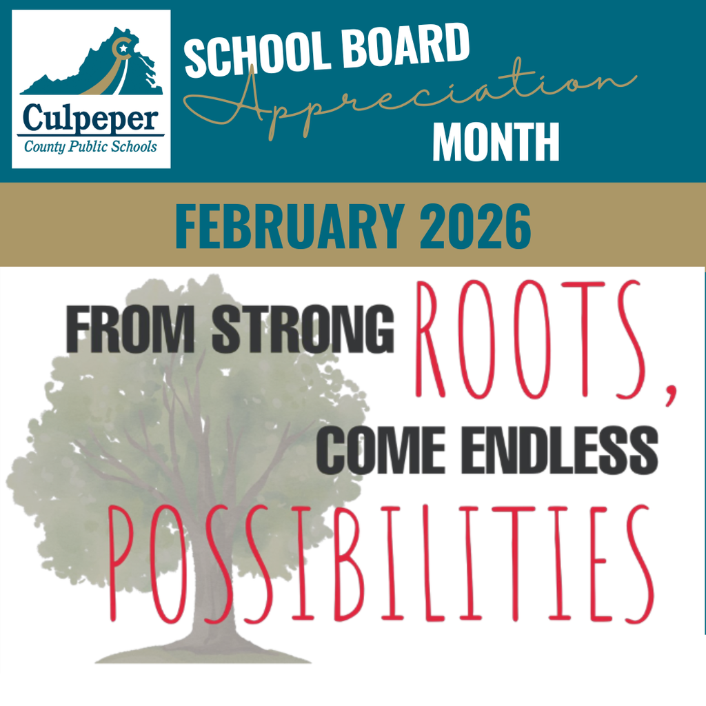 Graphic for Culpeper County Public Schools recognizing School Board Appreciation Month, February 2026. The design includes the CCPS logo at the top left and the message “School Board Appreciation Month – February 2026.” Below, a tree illustration accompanies the phrase: “From strong roots, come endless possibilities.”