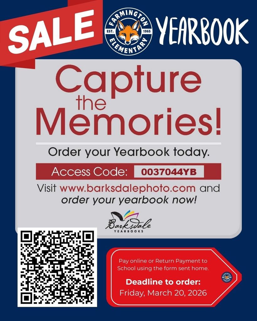 Yearbook sale flyer for Farmington Elementary School. Headline reads “Capture the Memories.” Text says “Order your Yearbook today.” Includes access code 0037044YB, website barksdalephoto.com, and a QR code for ordering. Payment options include online or returning payment to school. Deadline to order is Friday, March 20, 2026.