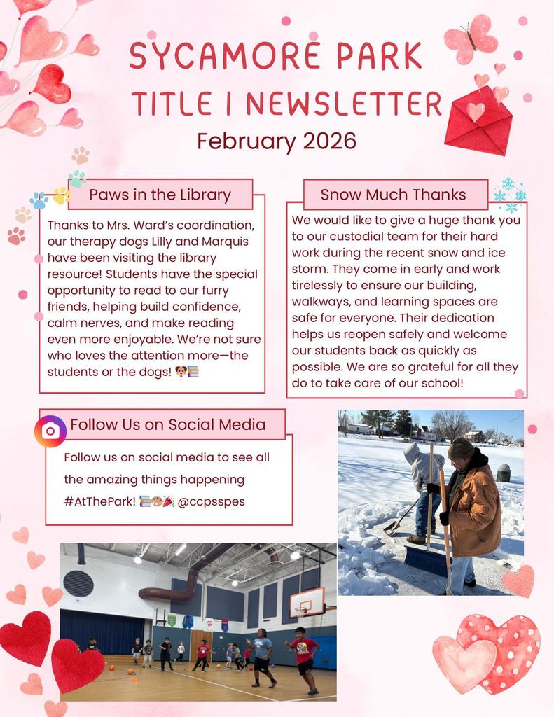 The second page of the Sycamore Park February newsletter with pink heart decorations.  Paws in the Library: Describes therapy dogs Lilly and Marquis visiting the library to let students practice reading to them to build confidence.  Snow Much Thanks: A thank you note to the custodial team for their hard work clearing snow and ice to keep the school safe.  Social Media: Invites families to follow @ccpsspes and use #AtThePark.  Photos: One photo shows maintenance staff shoveling deep snow outside, and another shows students playing in the school gymnasium.