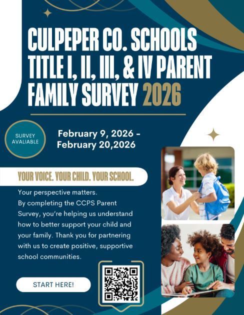 A teal and gold informational flyer titled “Culpeper Co. Schools Title I, II, III, & IV Parent Family Survey 2026.” It states the survey is available February 9, 2026 through February 20, 2026. The flyer includes the phrases “Survey Available” and “Your Voice. Your Child. Your School.” A paragraph explains that completing the CCPS Parent Survey helps schools better support children and families. A button labeled “Start Here!” appears above a QR code. On the right side, there are two photos: one of a smiling adult and child with a backpack, and another of a family gathered together looking at a tablet.