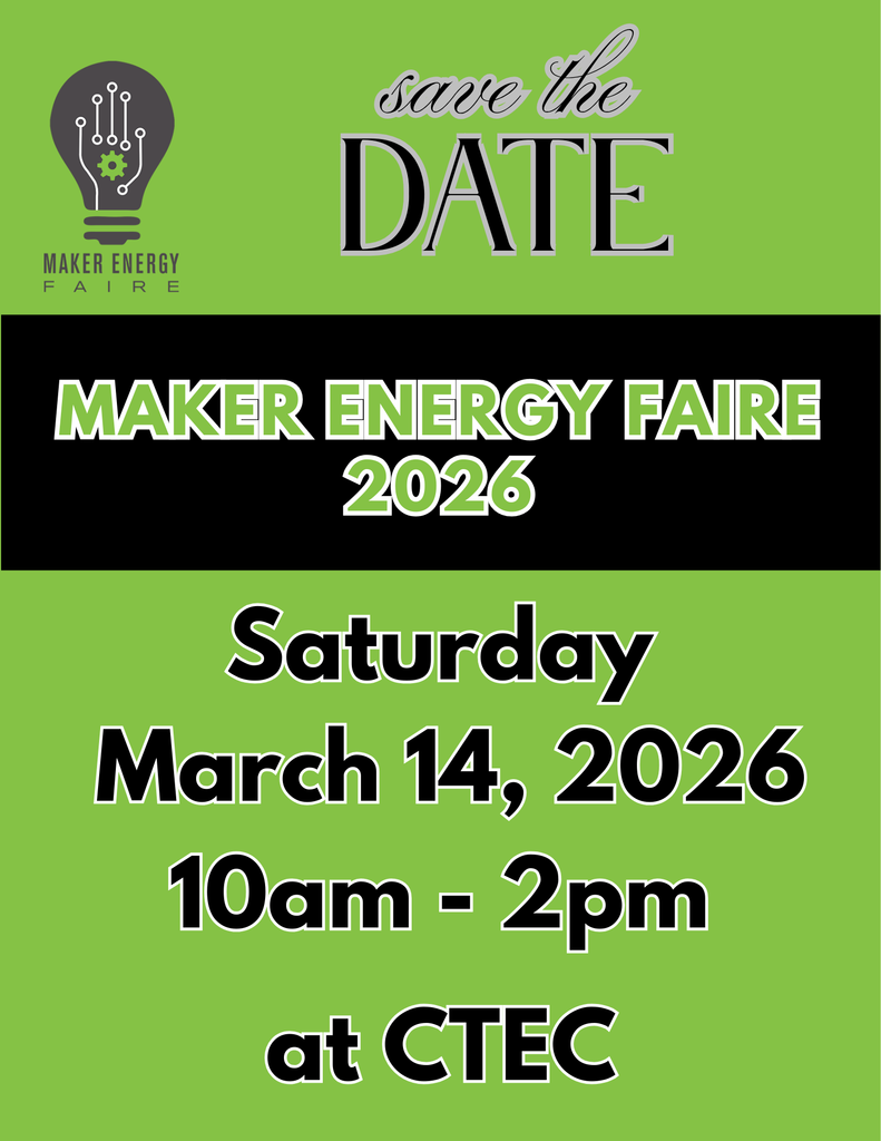 Green “Save the Date” graphic for Maker Energy Faire 2026 featuring a lightbulb logo. Event details: Saturday, March 14, 2026, from 10 a.m. to 2 p.m. at CTEC.