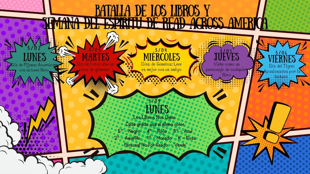 Colorful comic-book style flyer titled “Batalla de los Libros y Semana del Espíritu de Read Across America.” The design mirrors the English version with bright comic panels and bold starburst shapes.  Lunes (3/02): Día de Pijama – Acurrúcate con un buen libro  Martes (3/03): Día de Foto – Usa un poco de glamour  Miércoles (3/04): Días de Gemelos – Leer es mejor con un amigo  Jueves (3/05): Viste como un personaje de cualquier libro  Viernes (3/06): Día del Tigre – Apasionados por la lectura  At the bottom, Lunes (3/09): Los Libros Nos Unen with grade-level colors: 5° – Negro, 4° – Rojo, 3° – Azul, 2° – Amarillo, 1° – Morado, K – Rosa, Personal no por grado – Verde.