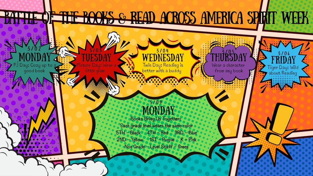 Colorful comic-book style flyer titled “Battle of the Books & Read Across America Spirit Week.” The background features bright panels in purple, yellow, orange, green, and blue with bold starburst shapes for each day.  Monday (3/02): PJ Day – Cozy up to a good book  Tuesday (3/03): Picture Day – Wear a little glam  Wednesday (3/04): Twin Day – Reading is better with a buddy  Thursday (3/05): Wear a character from any book  Friday (3/06): Tiger Day – Wild about Reading  At the bottom, a green starburst for Monday (3/09): Books Bring Us Together with grade-level color assignments: 5th – Black, 4th – Red, 3rd – Blue, 2nd – Yellow, 1st – Purple, Kindergarten – Pink, Non-grade-level staff – Green.