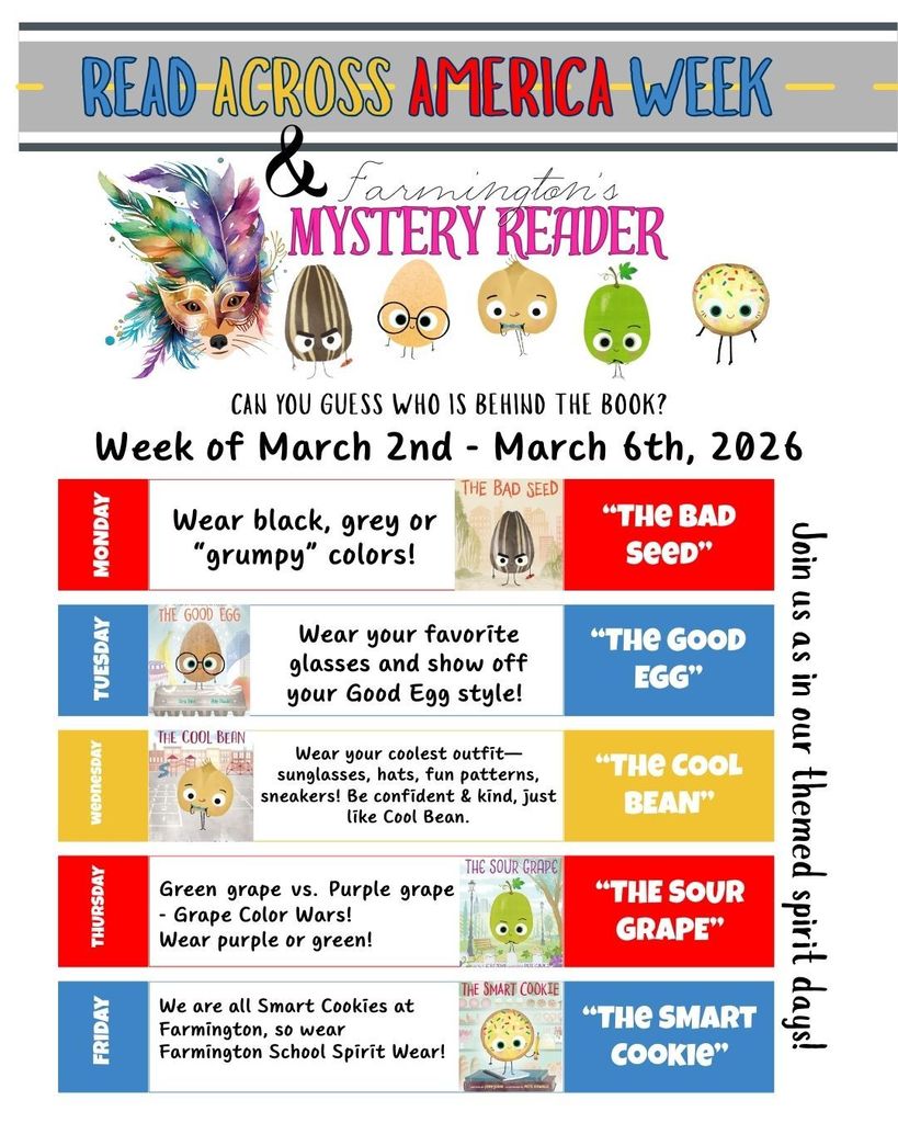 Colorful flyer for “Read Across America Week & Farmington’s Mystery Reader,” March 2–6, 2026. The poster features cartoon characters from the “Food Group” book series (a bad seed, good egg, cool bean, sour grape, and smart cookie). Each day highlights a themed spirit activity: Monday – wear black, grey, or “grumpy” colors for The Bad Seed; Tuesday – wear glasses for The Good Egg; Wednesday – wear cool outfits like sunglasses or hats for The Cool Bean; Thursday – wear purple or green for The Sour Grape; Friday – wear Farmington School spirit wear for The Smart Cookie. Text reads, “Can you guess who is behind the book? Join us in our themed spirit days!”