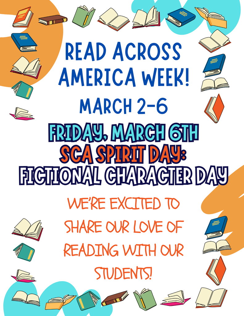 Flyer announcing “Read Across America Week! March 2–6,” with “Friday, March 6th SCA Spirit Day: Fictional Character Day” highlighted. The text states, “We’re excited to share our love of reading with our students!” The design features illustrated books around the border in blue, orange, and teal accents on a light background.