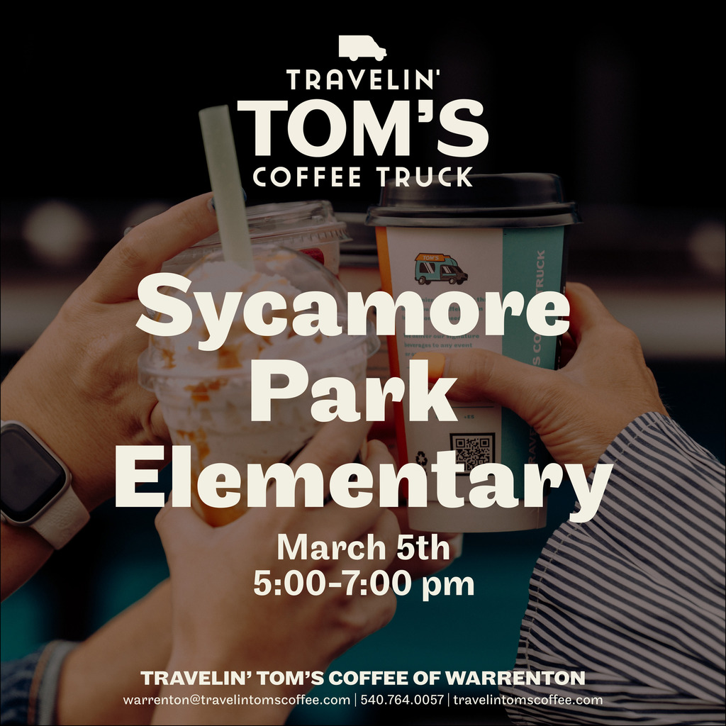 An event flyer for Travelin' Tom's Coffee Truck. The background shows hands holding various coffee and frappe drinks. Large white text in the center announces an event at Sycamore Park Elementary on March 5th, from 5:00 to 7:00 pm. The bottom includes contact info for the Warrenton location: warrenton@travelintomscoffee.com, 540.764.0057, and travelintomscoffee.com.