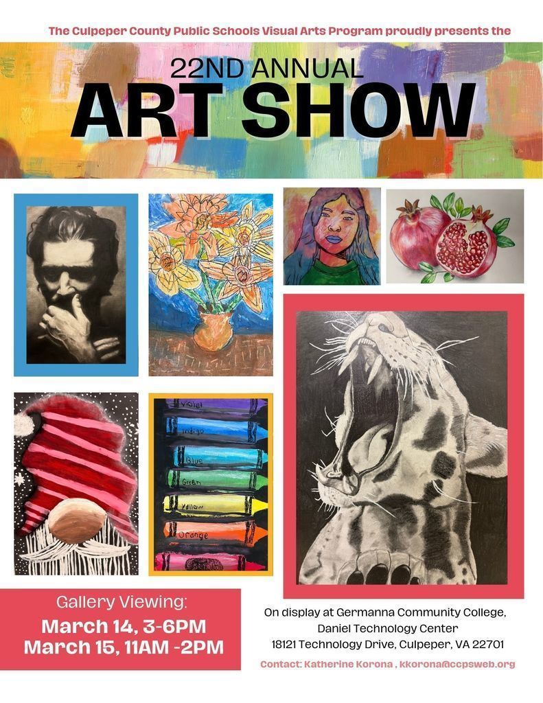 Flyer for Culpeper County Public Schools 22nd Annual Art Show featuring student artwork. Gallery viewing March 14 from 3–6 PM and March 15 from 11 AM–2 PM at Germanna Community College Daniel Technology Center, 18121 Technology Drive, Culpeper, VA 22701. Contact Katherine Korona at kkorona@ccpsweb.org