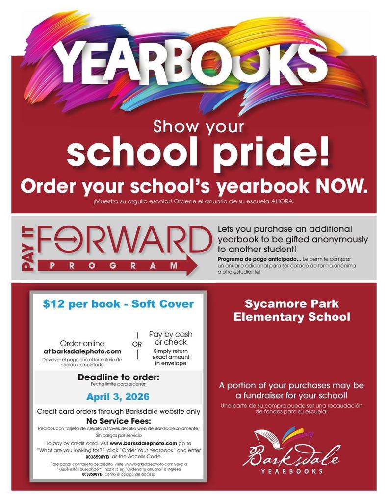 A promotional flyer for the Sycamore Park Elementary School yearbook with a deep red and white color scheme.  At the top, the word "YEARBOOKS" is in large white letters against a vibrant splash of colorful, textured paint brushstrokes (red, orange, yellow, green, blue, purple). Below this is the text, "Show your school pride! Order your school’s yearbook NOW." with a Spanish translation below.  The middle section features a gray banner for the "Pay It Forward Program," including a large stylized letter 'O' with arrows. The text explains, "Lets you purchase an additional yearbook to be gifted anonymously to another student!" with a Spanish translation below.  The bottom left features a framed inset box with details: "$12 per book - Soft Cover." It provides two ordering options: "Order online at barksdalephoto.com" or "Pay by cash or check." A key deadline is listed: "Deadline to order: April 3, 2026." It also notes "No Service Fees" for online credit card orders and details the access code to use on the website (0038590YB), all with corresponding Spanish text.  The bottom right text identifies "Sycamore Park Elementary School" and includes a message that "A portion of your purchases may be a fundraiser for your school!" At the bottom is the "Barksdale Yearbooks" logo, which is a stylized open book made of colorful brushstrokes over a signature-style wordmark.