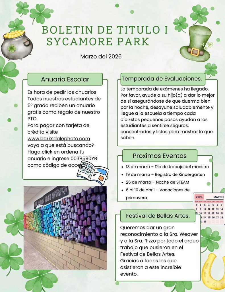 “Spanish version of the Sycamore Park Title I Newsletter for March 2026 with St. Patrick’s Day decorations. Sections include Anuario Escolar (yearbook ordering information and free yearbooks for 5th graders), Temporada de Evaluaciones encouraging students to get good sleep, eat breakfast, and arrive on time during testing season, Próximos Eventos listing March school events and Spring Break dates, and Festival de Bellas Artes thanking Ms. Weaver and Mrs. Rizzo for organizing the Fine Arts Festival. A photo shows a colorful hallway display of student artwork.”