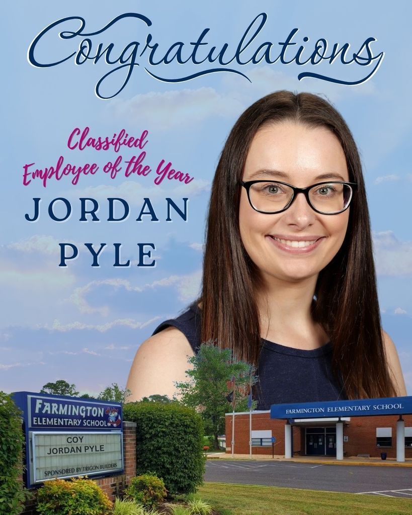 Graphic celebrating Jordan Pyle as Classified Employee of the Year. A smiling woman with glasses is shown against a sky background, with Farmington Elementary School and its sign pictured below displaying her name. The text reads “Congratulations,” “Classified Employee of the Year,” and “Jordan Pyle.”