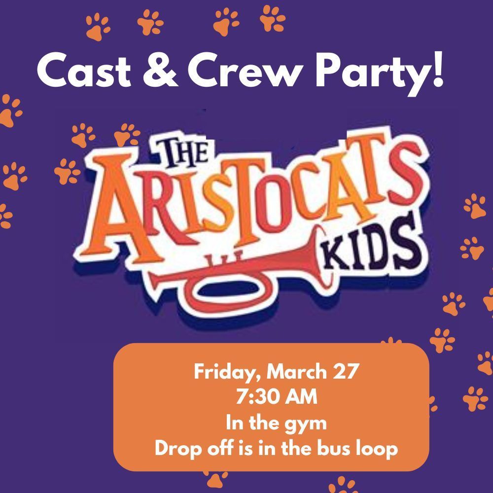 A purple flyer with orange paw prints announces a “Cast & Crew Party!” for The Aristocats Kids. The event details appear in an orange box at the bottom: “Friday, March 27, 7:30 AM, in the gym. Drop off is in the bus loop.”