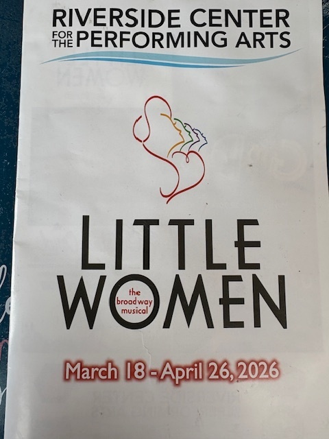 A poster for “Little Women: The Broadway Musical” at the Riverside Center for the Performing Arts, with performance dates listed as March 18–April 26, 2026.