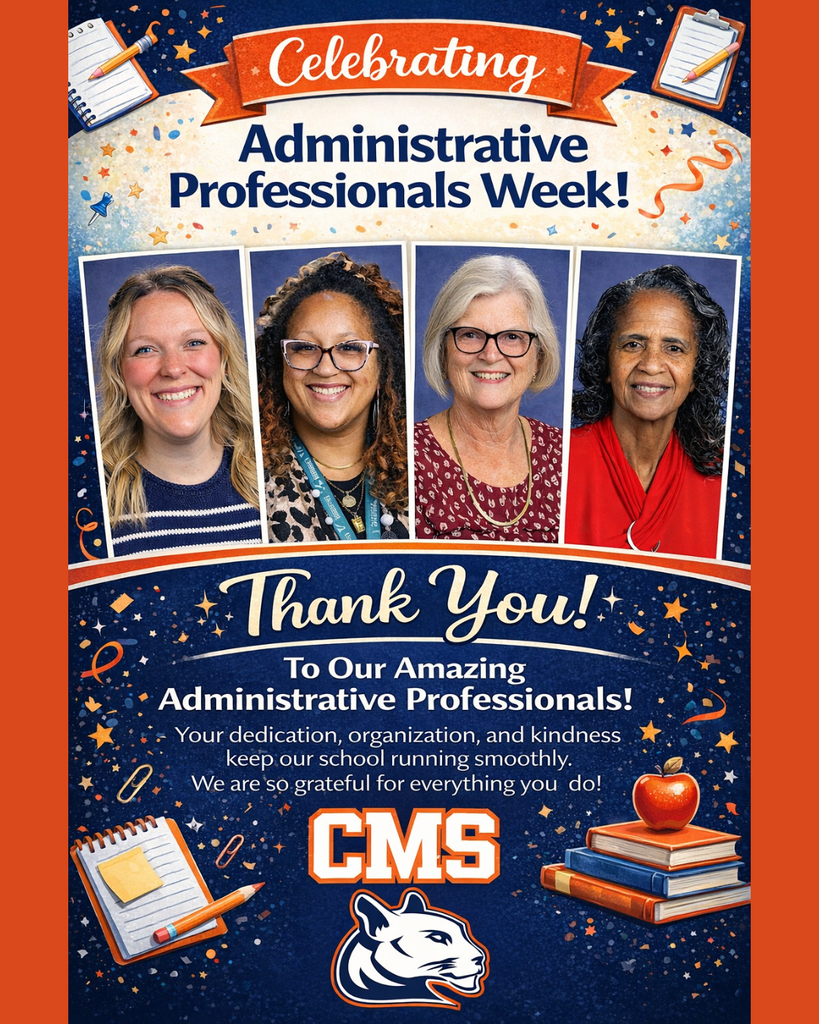 A colorful school-themed poster celebrating Administrative Professionals Week. The design features a navy blue and orange background with confetti and school supply illustrations. At the top, a banner reads “Celebrating Administrative Professionals Week!” Below are four portrait photos of smiling staff members arranged side by side. Under the photos, a large “Thank You!” message appears, followed by text expressing gratitude for their dedication, organization, and kindness. At the bottom, the CMS letters and a cougar mascot logo are displayed, reinforcing the school branding.