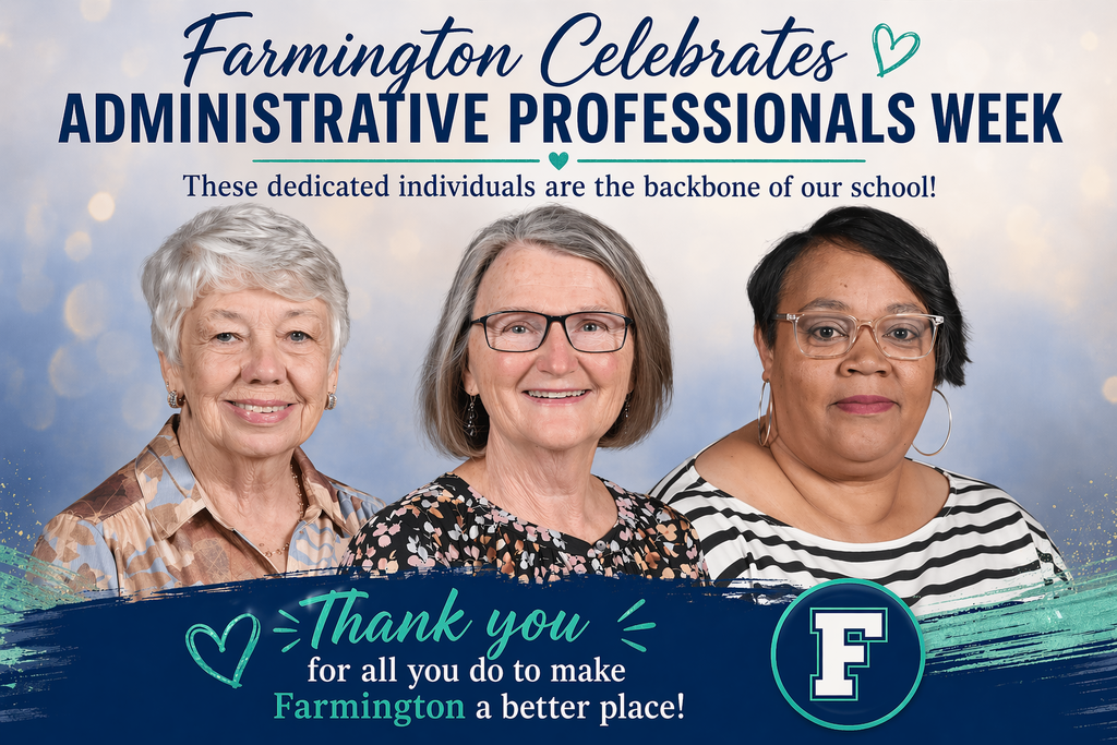A school appreciation poster with a teal and blue color theme featuring three staff members smiling and posed together against a soft, light background. At the top, large bold text reads “Farmington Celebrates Administrative Professionals Week,” with decorative teal hearts and accents. Below, a message states that these individuals are the backbone of the school, with the phrase “the backbone” highlighted in teal script. The three women are centered: one with short white hair, one with gray hair and glasses, and one wearing glasses and a red cardigan. At the bottom, a bold “Thank you” message appears over a dark blue brushstroke, followed by the text “for all you do to make Farmington a better place!” A circular “F” logo is displayed on the right.