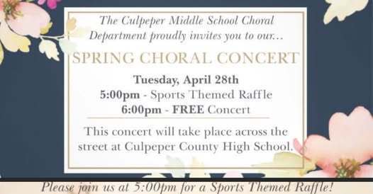 A decorative announcement flyer for Culpeper Middle School’s Spring Choral Concert. The design features a dark blue background with soft floral accents around the edges. In the center, a light-colored box displays the event details: the Culpeper Middle School Choral Department invites attendees to the Spring Choral Concert on Tuesday, April 28th. A sports-themed raffle will take place at 5:00 PM, followed by a free concert at 6:00 PM. The flyer notes that the event will be held at Culpeper County High School, located across the street.