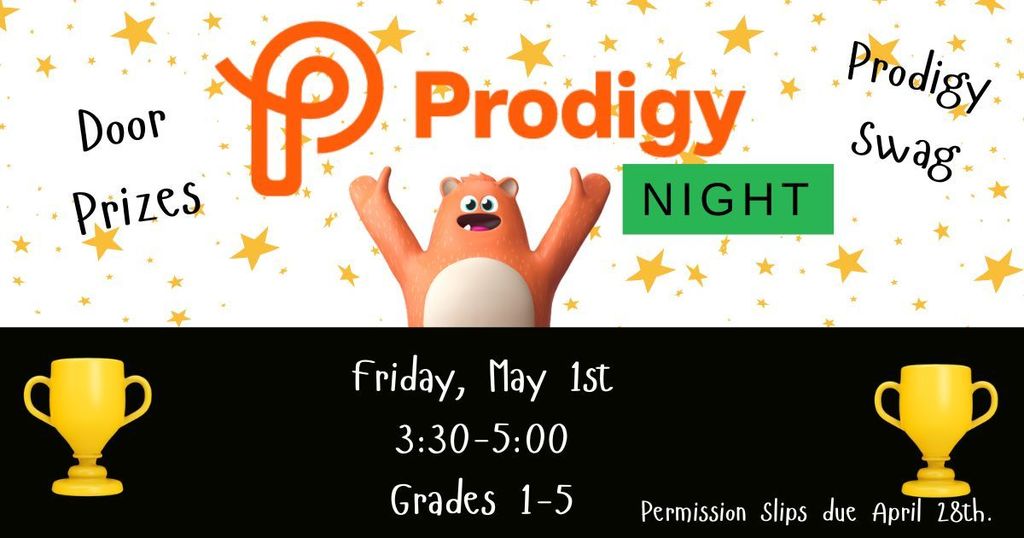 Colorful flyer for a “Prodigy Night” event featuring a cheerful cartoon character with raised arms and a starry background. Text reads: “Door Prizes” on the left and “Prodigy Swag” on the right. Event details at the bottom: “Friday, May 1st, 3:30–5:00, Grades 1–5,” with a note that permission slips are due April 28th. Yellow trophy icons appear on both sides.