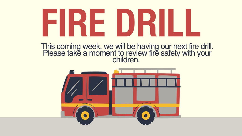 Poster with the heading “FIRE DRILL” in large red letters above a red fire truck illustration. Text explains that a fire drill will take place next week and asks families to review fire safety with their children.