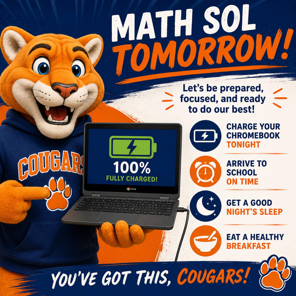 A bright, school-themed motivational poster featuring a cheerful cougar mascot wearing a blue “Cougars” hoodie and holding an open Chromebook displaying a “100% Fully Charged!” battery icon. Large text at the top says “Math SOL Tomorrow!” in white and orange lettering. The poster encourages students to be prepared, focused, and ready to do their best, with reminders to charge their Chromebook tonight, arrive to school on time, get a good night’s sleep, and eat a healthy breakfast. The design uses bold blue, orange, and white school colors with paw print accents and the phrase “You’ve got this, Cougars!” at the bottom.