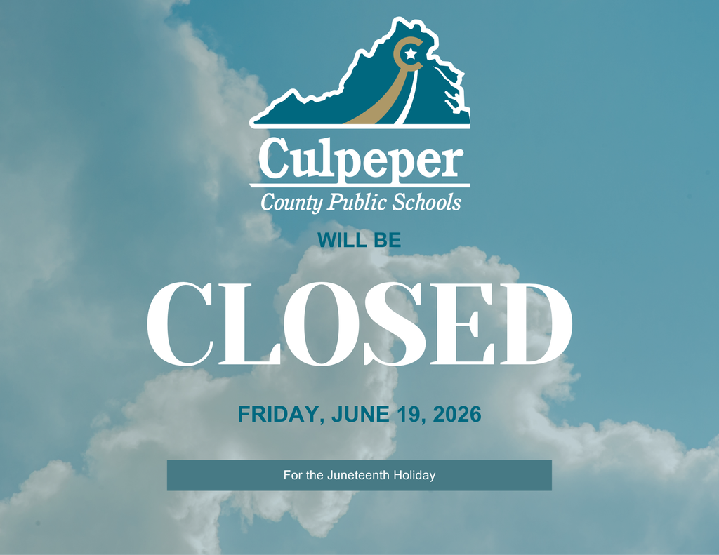 Blue sky with white clouds background. "Culpeper County Public Schools WILL BE CLOSED" text. Date "FRIDAY, JUNE 19, 2026" below. "For the Juneteenth Holiday" below date.