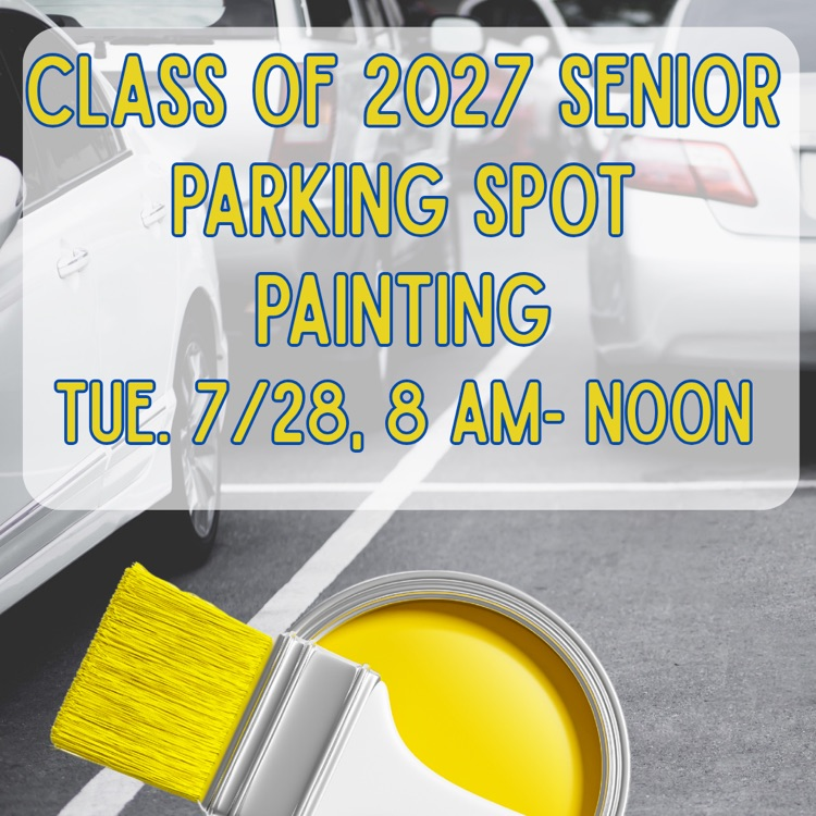 Class of 2027 Paint your parking spot day, July 28, 8-12