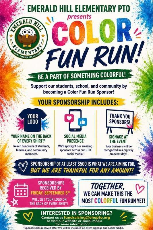 Poster for Emerald Hill Elementary PTO's Color Fun Run, with colorful text, sponsor benefits, and event details.