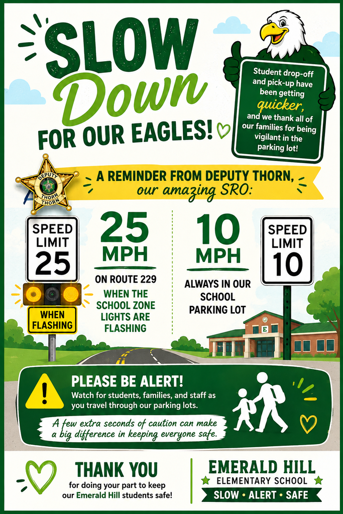 A green-themed sign urges drivers to slow down, featuring a school zone speed limit of 25 mph. It includes a sheriff's badge, a school building, and a 10 mph limit sign.