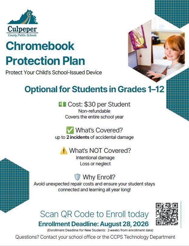 Culpeper County Public Schools Chromebook Protection Plan flyer. The optional plan is available for students in grades 1–12 and costs $30 per student for the entire school year. It covers up to two incidents of accidental damage but does not cover intentional damage, loss, or neglect. Families can scan the QR code on the flyer to enroll. The enrollment deadline is August 28, 2026. New students have two weeks from their enrollment date to enroll.