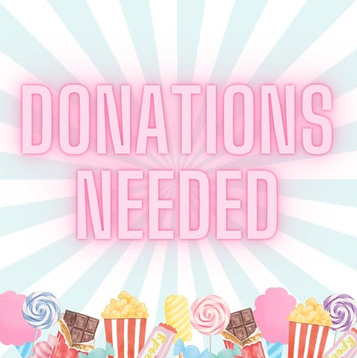 Pink text reading "DONATIONS NEEDED" on a light blue and white background with a variety of candy and popcorn.