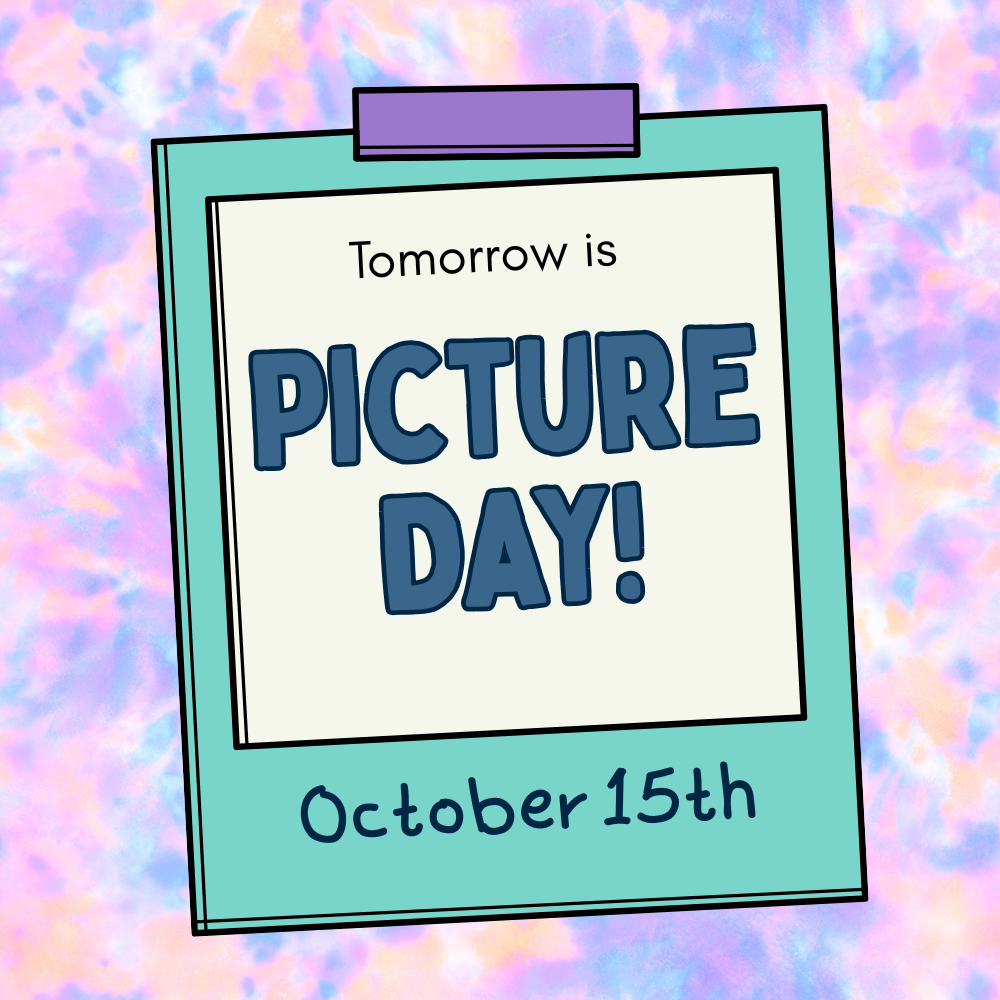 A sign with a tie-dye background reads "Tomorrow is PICTURE DAY! October 15th". The sign has a blue border.