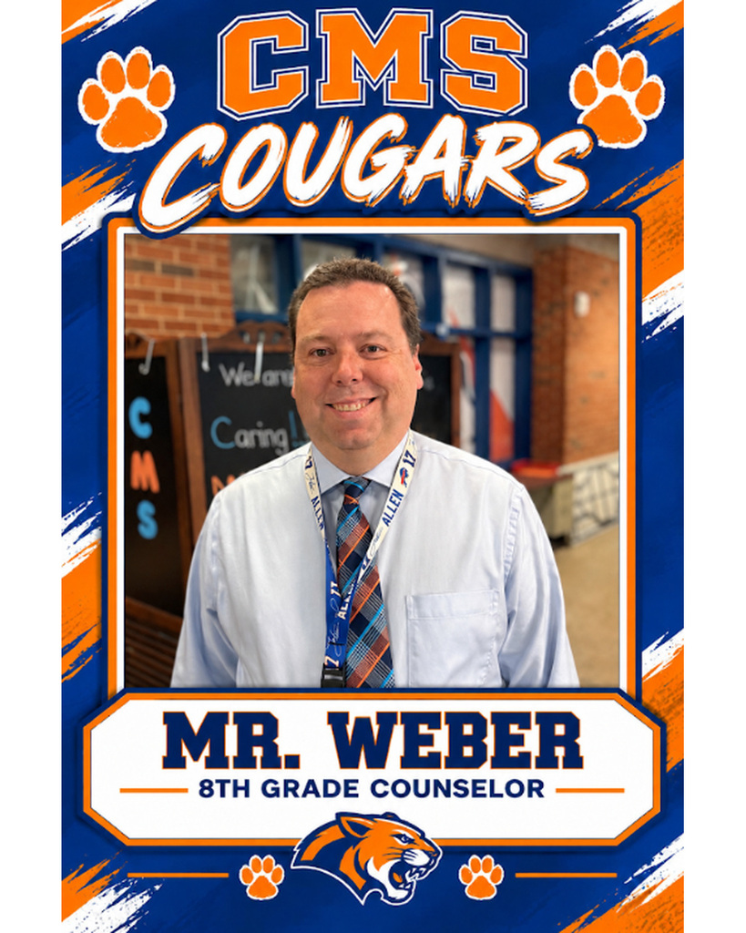 CMS Staff Spotlight graphic featuring Mr. Weber, the 8th Grade Counselor, smiling inside the school. He is wearing a light blue dress shirt, a blue and orange patterned tie, and a school lanyard. The navy blue, orange, and white design features “CMS Cougars” at the top, his name and title at the bottom, and decorative cougar paw prints and the CMS cougar mascot.