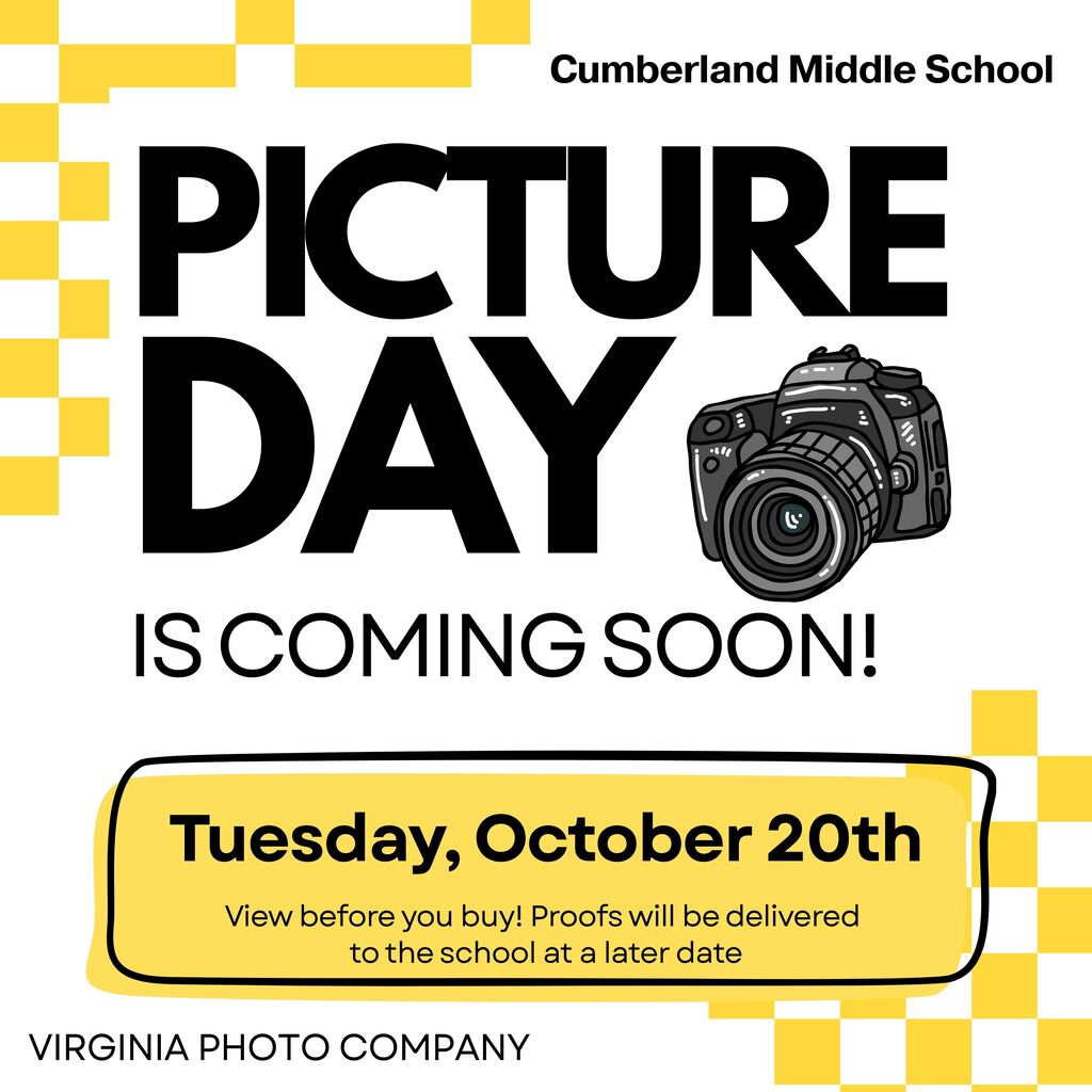 Cumberland Middle School Picture day is coming soon! Tuesday, October 20th. View before you buy! Proofs will be delivered to the school at a later date. Viriginia Photo Company.