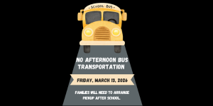 No afternoon bus transportation Friday, March 13.