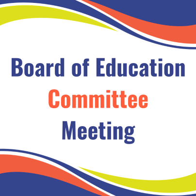 Board of Education Committee Meeting