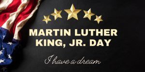 image of Martin Luther King Jr Day with "I have a Dream" written underneath